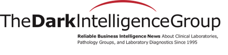 The Dark Intelligence Group Reliable Business INtelligence News About Clinical Laboratories, Pathology Groups, and Laboratory Diagnostics Since 1995