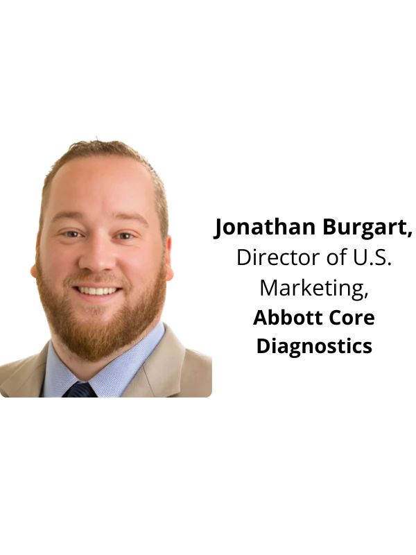Jonathan Burgart, Director of U.S. Marketing, Abbot Core Diagnostics