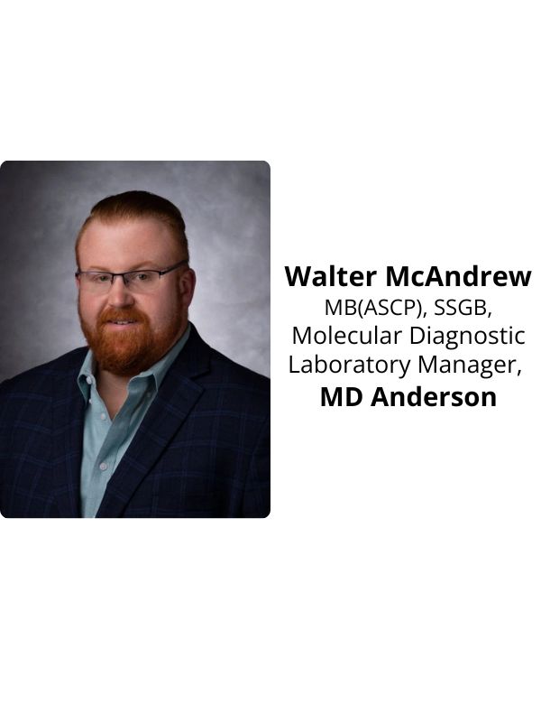 Walter McAndrew MB(ASCP), SSGB, Molecular Diagnostic Laboratory Manager, MD Anderson