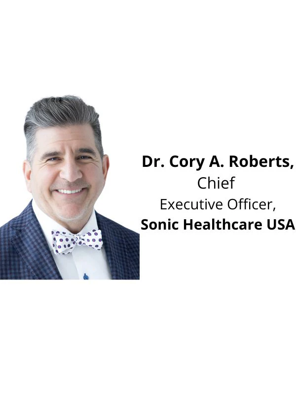 Cory A. Roberts, Chief Executive Officer, Sonic Healthcare USA